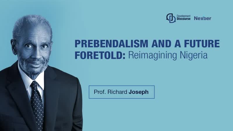 PREBENDALISM AND A FUTURE FORETOLD: Reimagining Nigeria