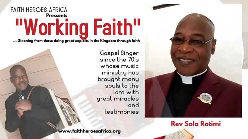 Interview with Rev Sola Rotimi on Faith Heroes Africa – “Working Faith”