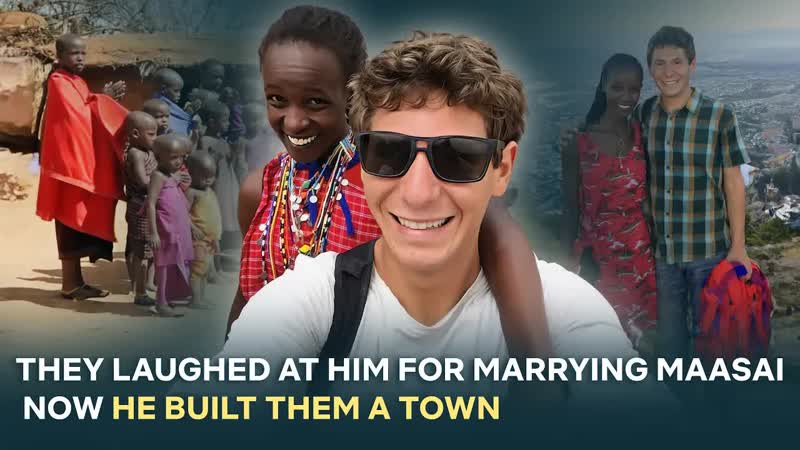They Mocked White Man for Marrying a Maasai Woman, Now He’s Changing Their Lives